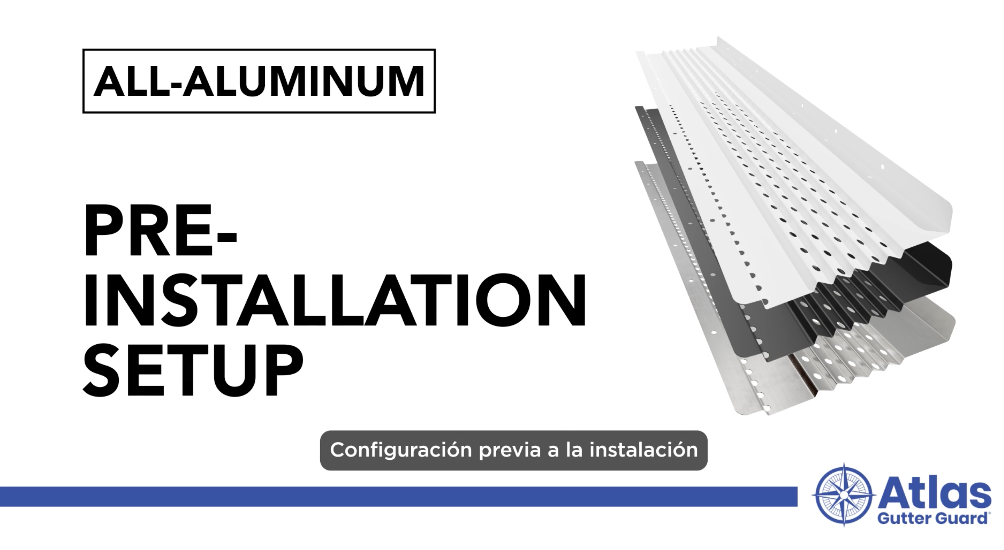All-Aluminum Install Videos [Spanish] - Atlas Gutter Guard