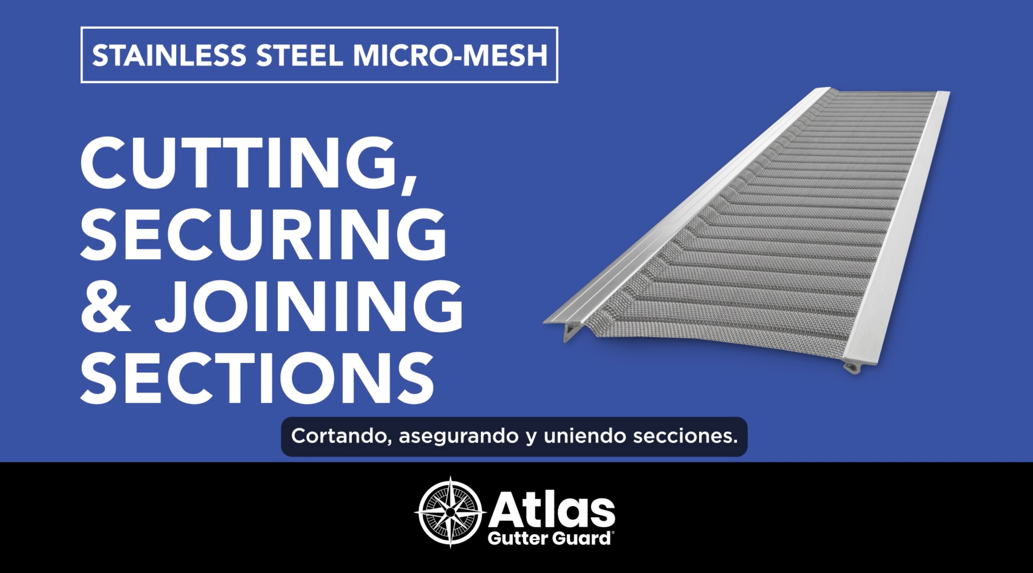 SSMM Install Videos [Spanish] - Atlas Gutter Guard